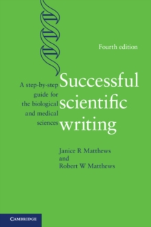 Successful Scientific Writing : A Step-by-Step Guide for the Biological and Medical Sciences