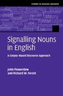 Signalling Nouns in English : A Corpus-Based Discourse Approach