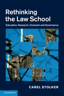 Rethinking the Law School : Education, Research, Outreach and Governance