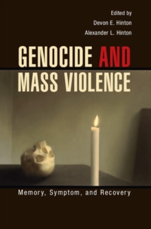 Genocide and Mass Violence : Memory, Symptom, and Recovery