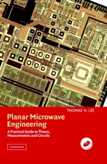 Planar Microwave Engineering : A Practical Guide to Theory, Measurement, and Circuits