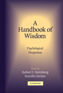 Handbook of Wisdom : Psychological Perspectives