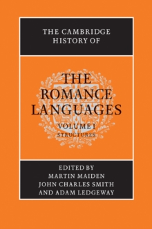 The Cambridge History of the Romance Languages: Volume 1, Structures