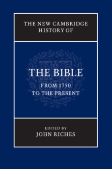 New Cambridge History of the Bible: Volume 4, From 1750 to the Present