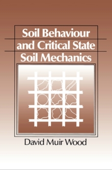 Soil Behaviour and Critical State Soil Mechanics