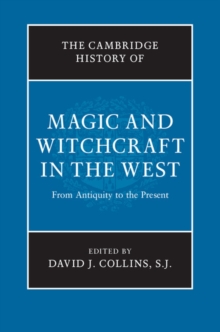 Cambridge History of Magic and Witchcraft in the West : From Antiquity to the Present