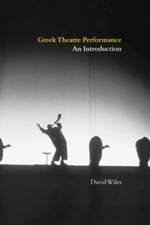 Greek Theatre Performance : An Introduction