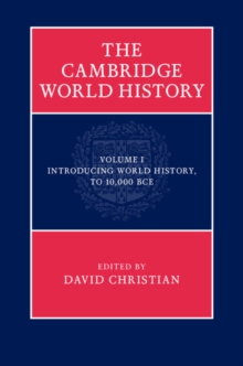 Cambridge World History: Volume 1, Introducing World History, to 10,000 BCE