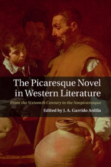 Picaresque Novel in Western Literature : From the Sixteenth Century to the Neopicaresque