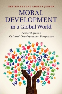 Moral Development in a Global World : Research from a Cultural-Developmental Perspective