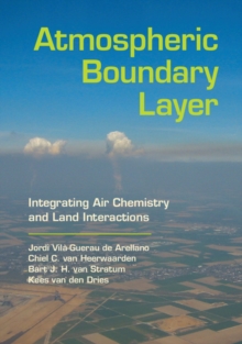 Atmospheric Boundary Layer : Integrating Air Chemistry and Land Interactions