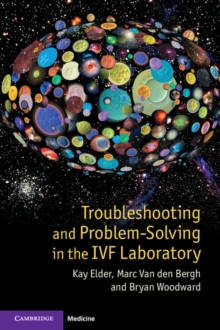 Troubleshooting and Problem-Solving in the IVF Laboratory