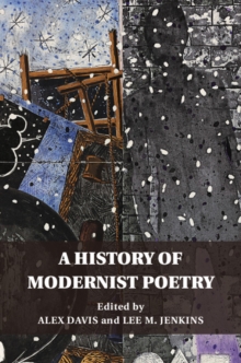 A History of Modernist Poetry