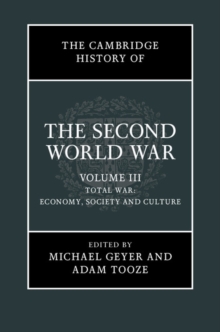 Cambridge History of the Second World War: Volume 3, Total War: Economy, Society and Culture