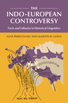 The Indo-European Controversy : Facts and Fallacies in Historical Linguistics