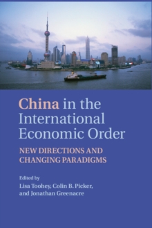 China in the International Economic Order : New Directions and Changing Paradigms