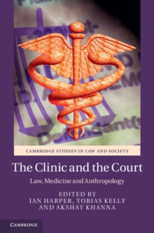 The Clinic and the Court : Law, Medicine and Anthropology