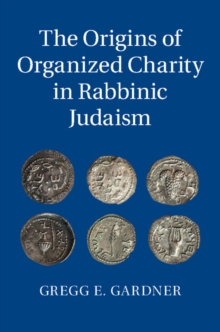 The Origins of Organized Charity in Rabbinic Judaism