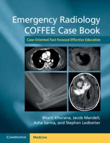 Emergency Radiology COFFEE Case Book : Case-Oriented Fast Focused Effective Education