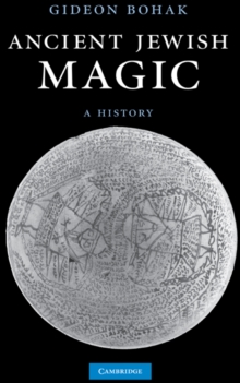 Ancient Jewish Magic : A History