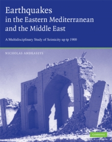 Earthquakes in the Mediterranean and Middle East : A Multidisciplinary Study of Seismicity up to 1900