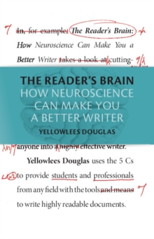 Reader's Brain : How Neuroscience Can Make You a Better Writer