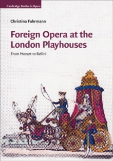 Foreign Opera at the London Playhouses : From Mozart to Bellini