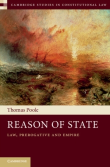 Reason of State : Law, Prerogative and Empire