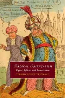 Radical Orientalism : Rights, Reform, and Romanticism