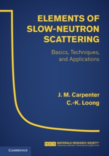 Elements of Slow-Neutron Scattering : Basics, Techniques, and Applications