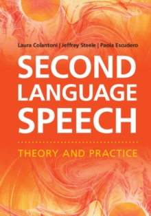 Second Language Speech : Theory and Practice