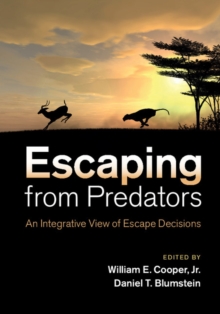 Escaping From Predators : An Integrative View of Escape Decisions