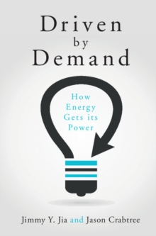 Driven by Demand : How Energy Gets its Power