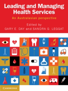 Leading and Managing Health Services : An Australasian Perspective