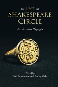 Shakespeare Circle : An Alternative Biography