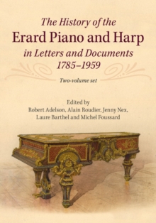 The History of the Erard Piano and Harp in Letters and Documents, 17851959