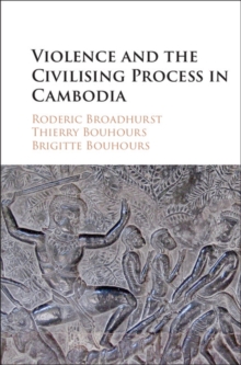 Violence and the Civilising Process in Cambodia