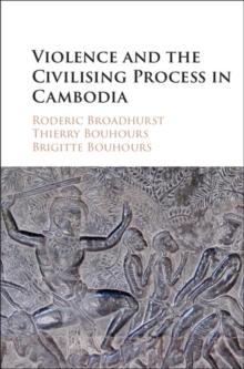 Violence and the Civilising Process in Cambodia