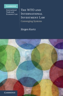 WTO and International Investment Law : Converging Systems