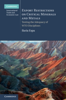 Export Restrictions on Critical Minerals and Metals : Testing the Adequacy of WTO Disciplines