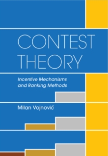 Contest Theory : Incentive Mechanisms and Ranking Methods