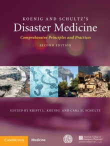 Koenig and Schultz's Disaster Medicine : Comprehensive Principles and Practices