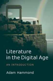 Literature in the Digital Age : An Introduction