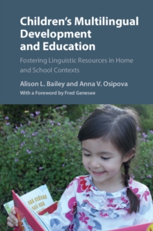 Children's Multilingual Development and Education : Fostering Linguistic Resources in Home and School Contexts