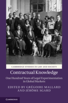 Contractual Knowledge : One Hundred Years of Legal Experimentation in Global Markets