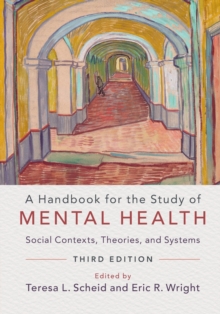 A Handbook for the Study of Mental Health : Social Contexts, Theories, and Systems, Paperback Book A Handbook for the Study of Mental Health : Social Contexts, Theories, and Systems, Paperback Book