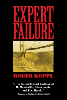 Cambridge Studies in Economics, Choice, and Society : Expert Failure, Paperback / softback Book Cambridge Studies in Economics, Choice, and Society : Expert Failure, Paperback / softback Book