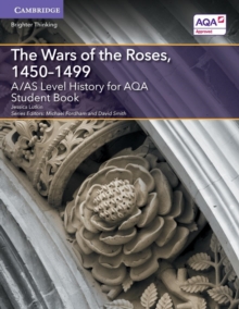 A/AS Level History for AQA The Wars of the Roses, 1450-1499 Student Book