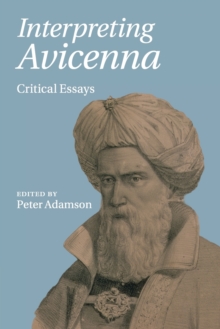 Interpreting Avicenna : Critical Essays