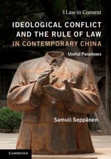 Ideological Conflict and the Rule of Law in Contemporary China : Useful Paradoxes, Paperback Book Ideological Conflict and the Rule of Law in Contemporary China : Useful Paradoxes, Paperback Book